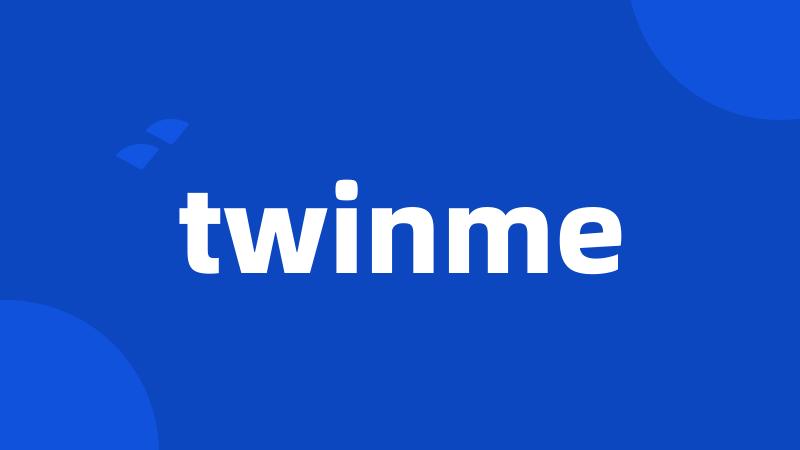 twinme