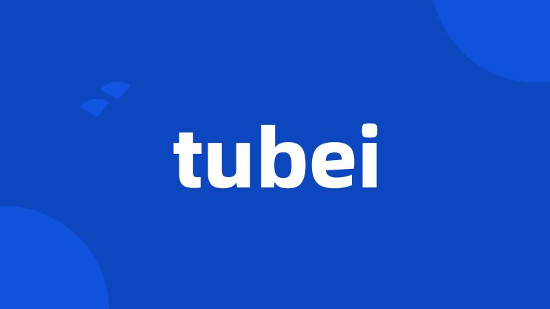 tubei