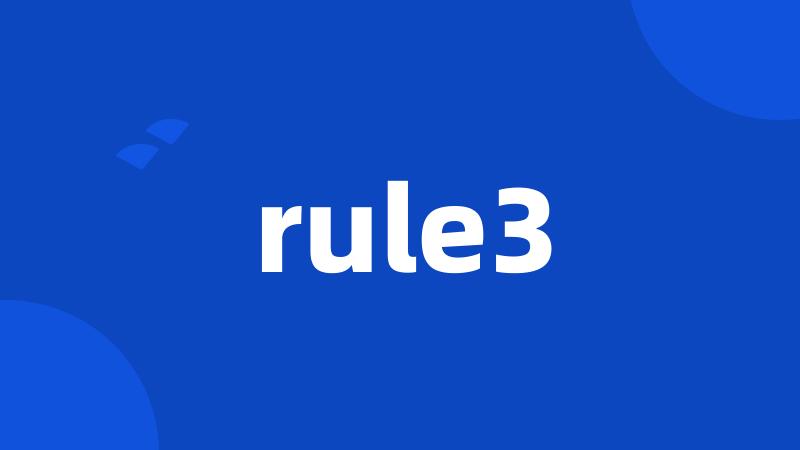 rule3