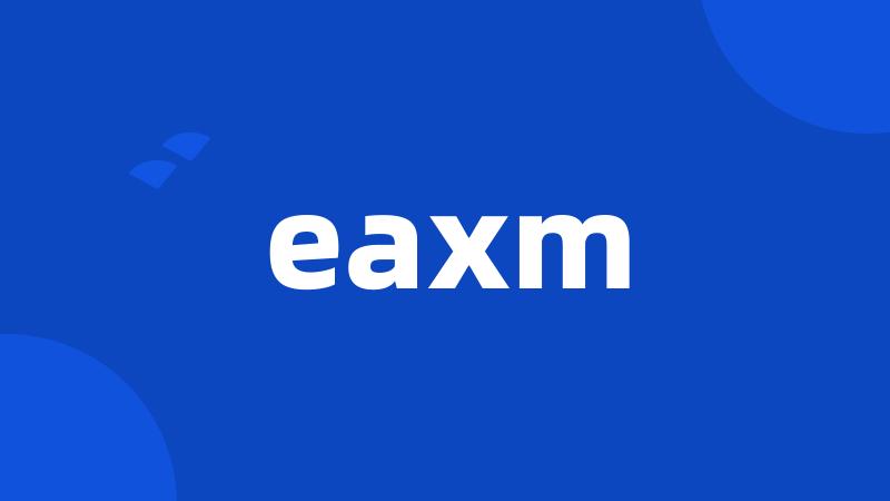 eaxm