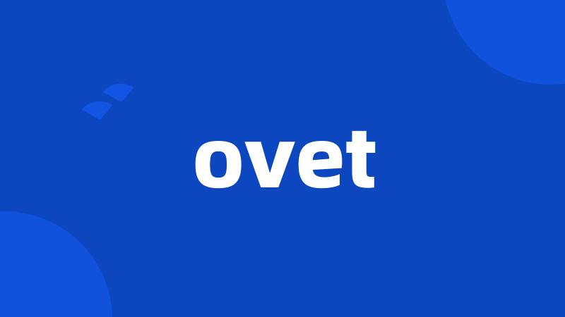 ovet