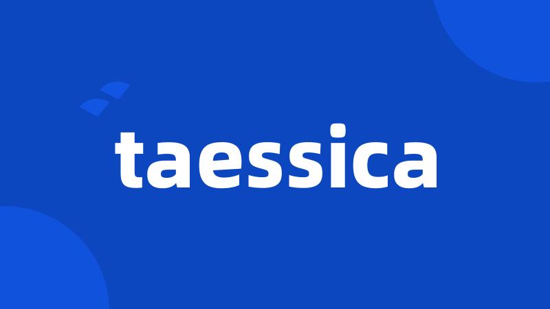 taessica