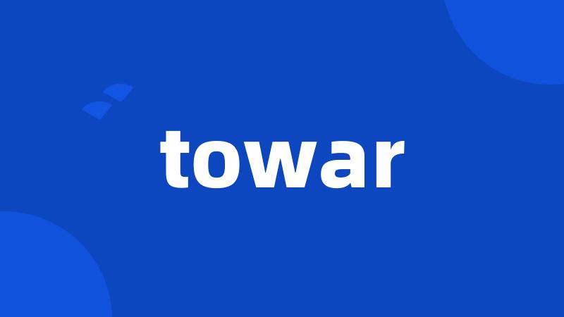 towar