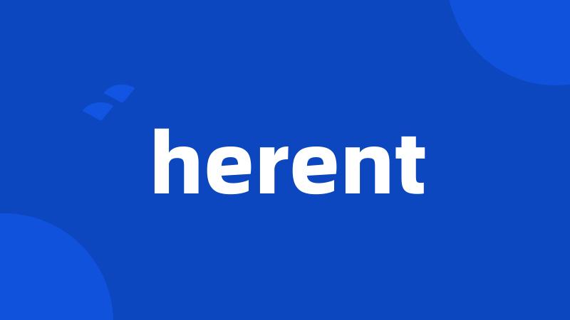 herent