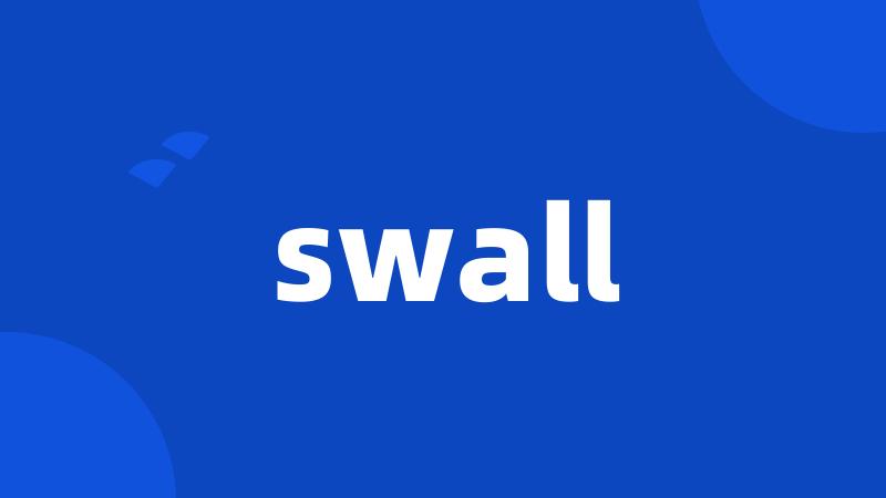 swall