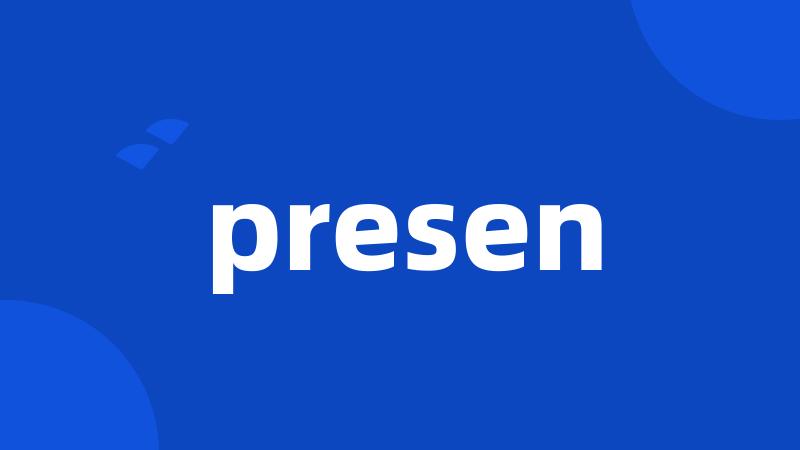 presen