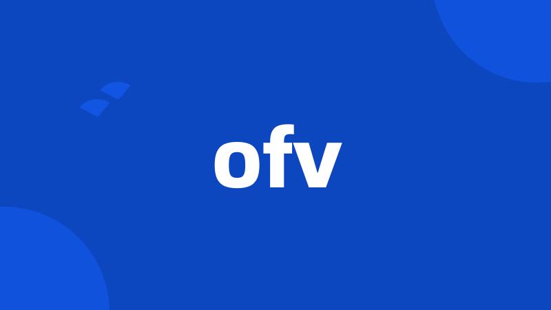 ofv