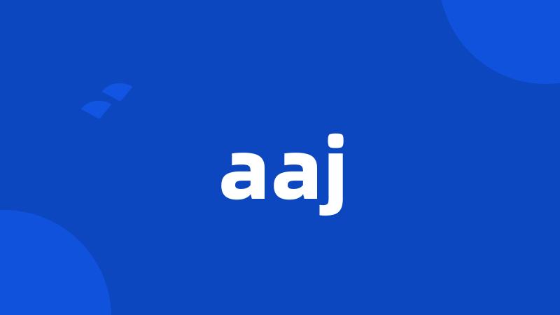 aaj