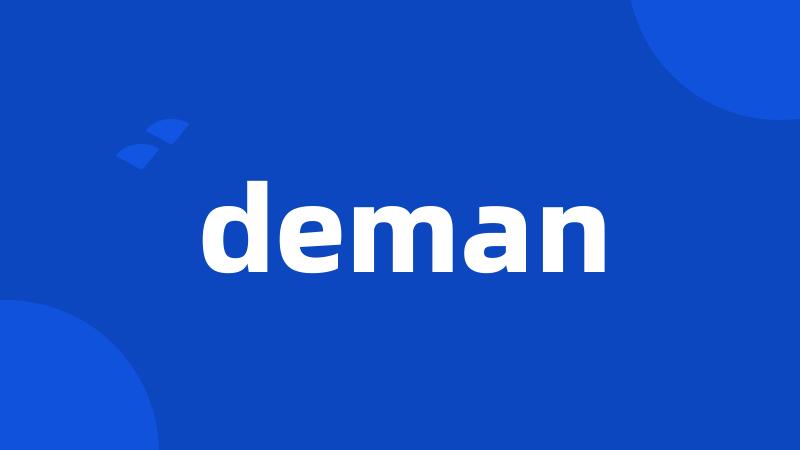 deman