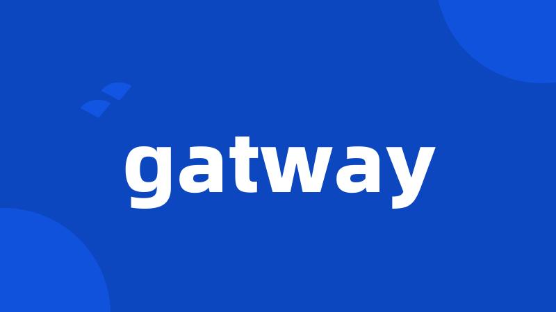 gatway