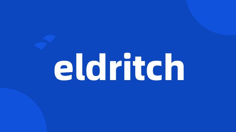 eldritch