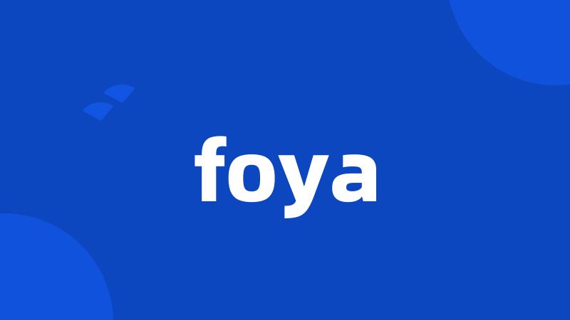 foya