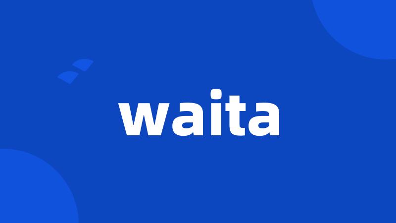 waita