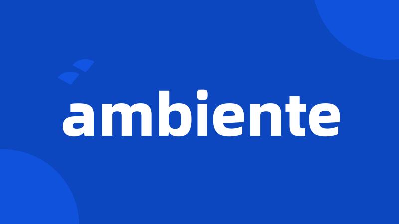 ambiente