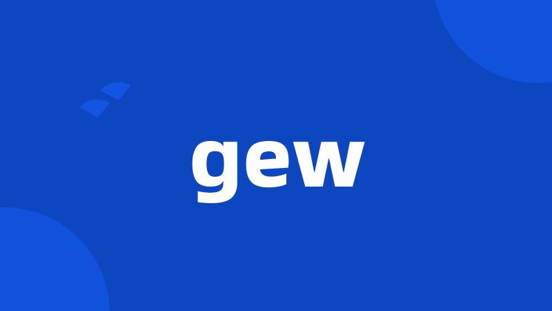 gew