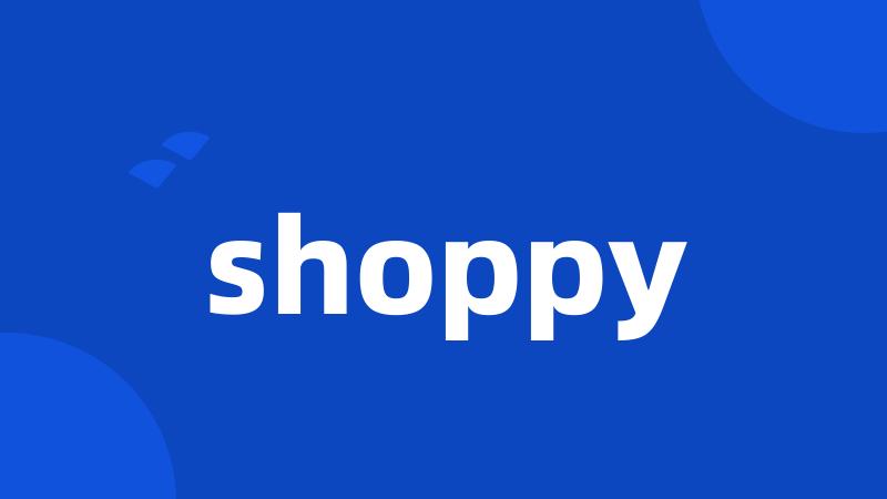 shoppy