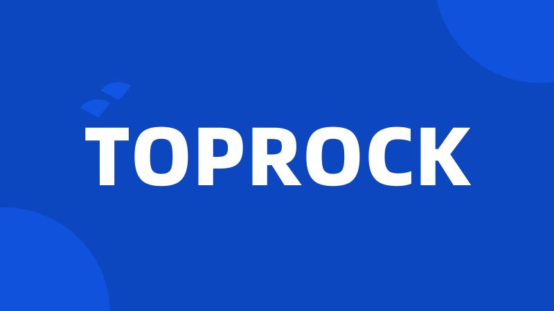 TOPROCK