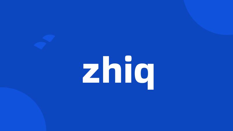 zhiq