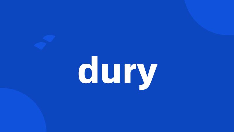 dury