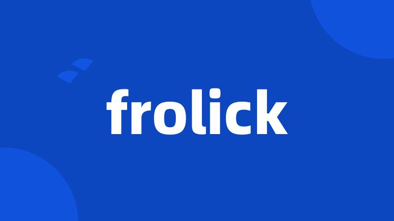 frolick