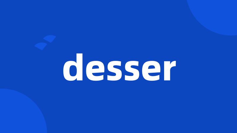 desser