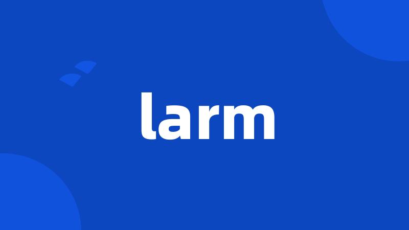 larm