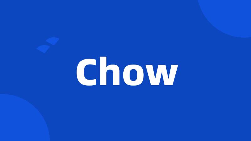 Chow