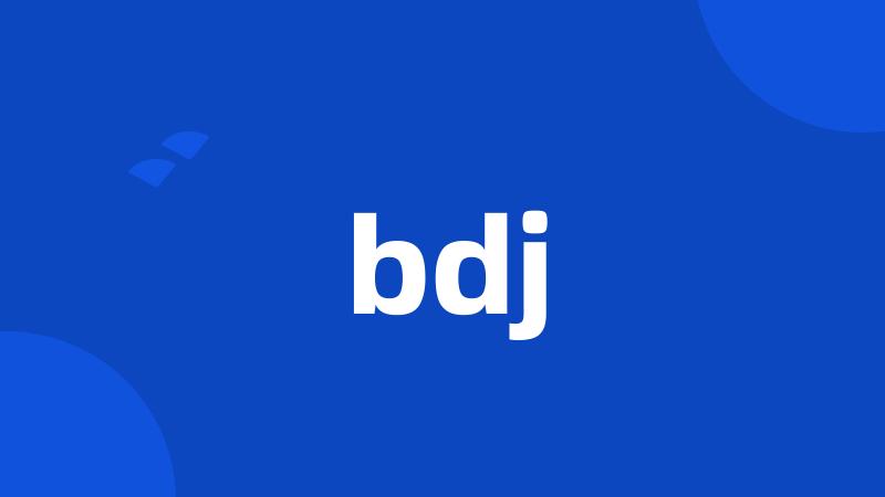 bdj