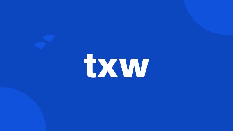 txw