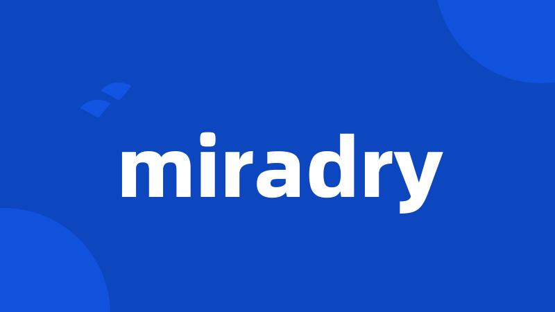 miradry