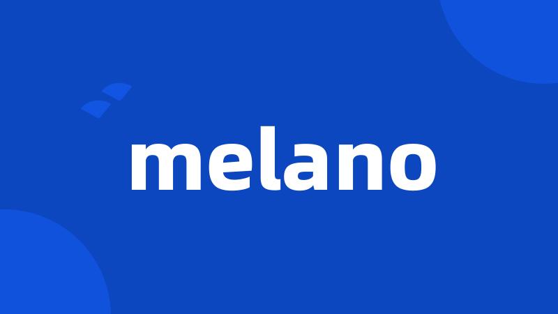 melano