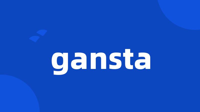 gansta