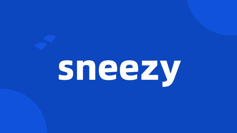 sneezy