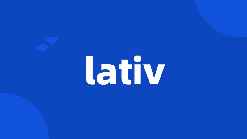 lativ