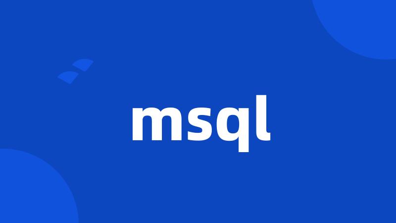 msql