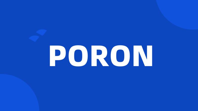 PORON