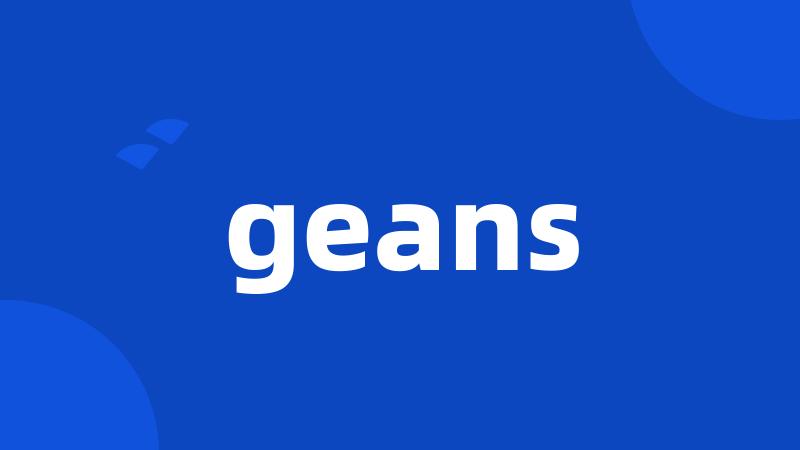 geans