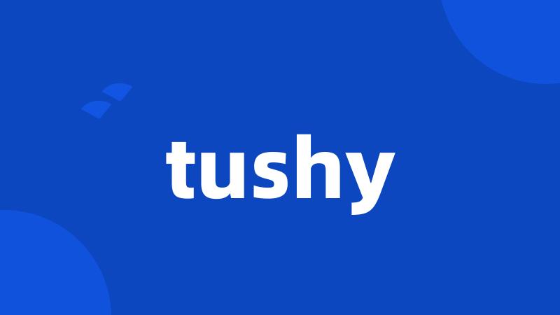 tushy