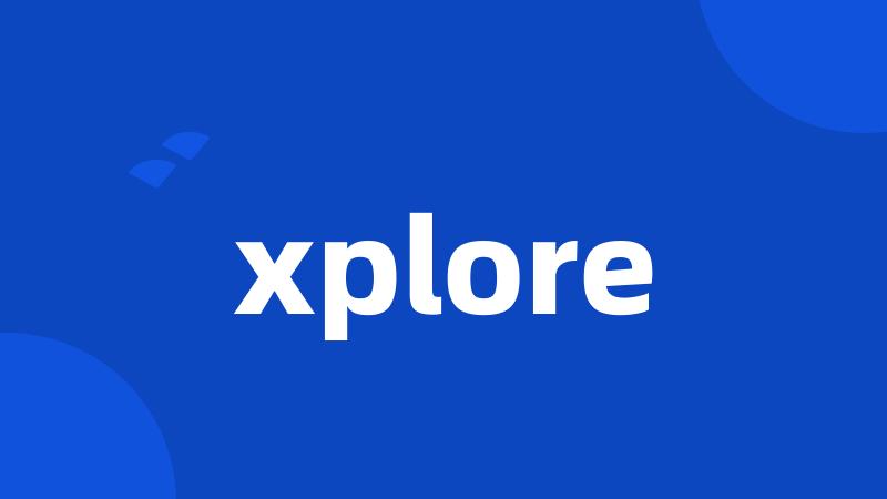 xplore