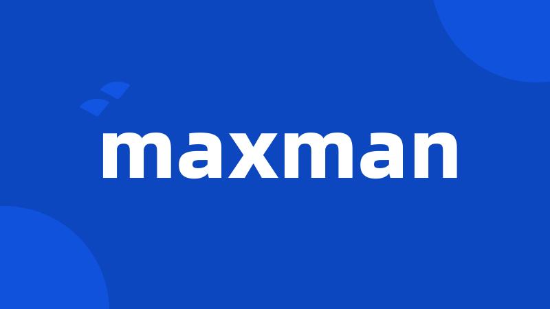 maxman