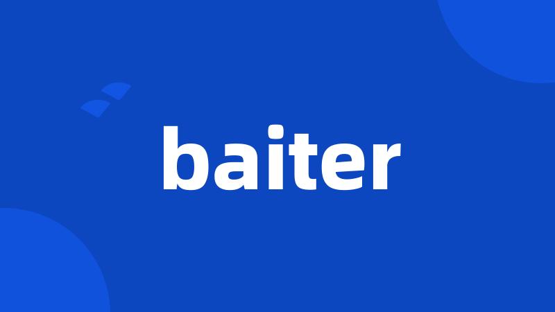 baiter