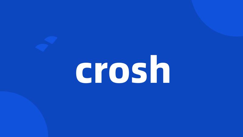 crosh