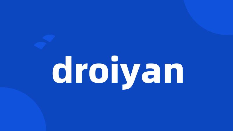 droiyan