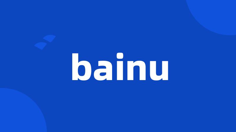 bainu