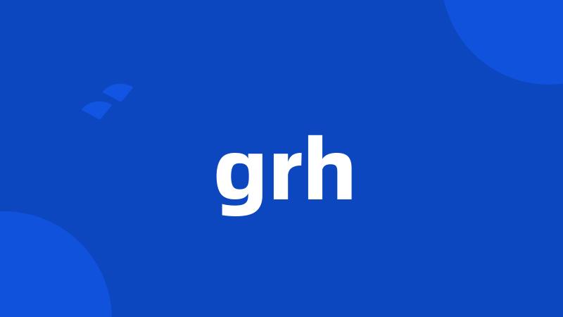 grh