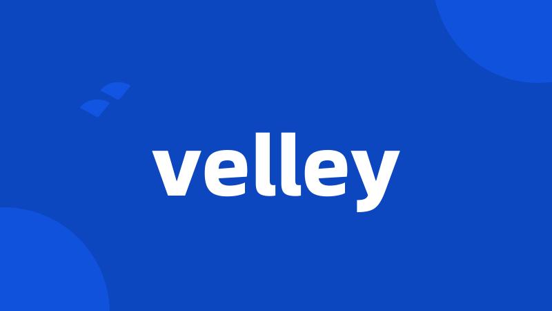 velley