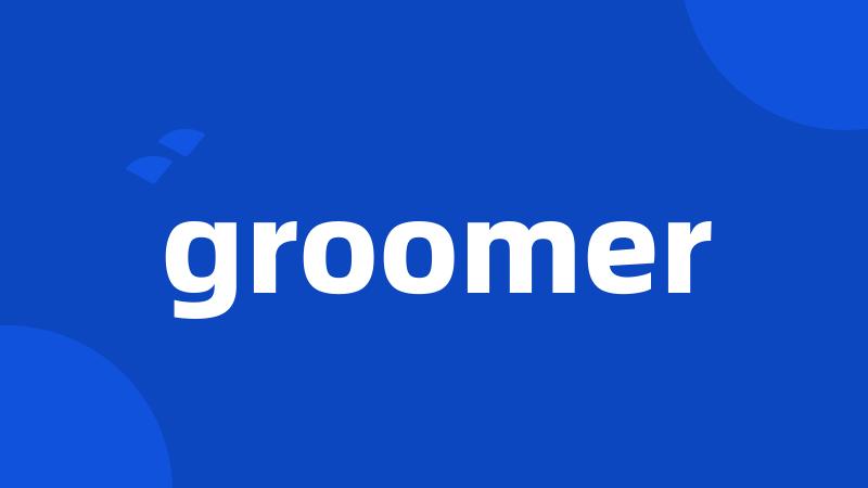 groomer