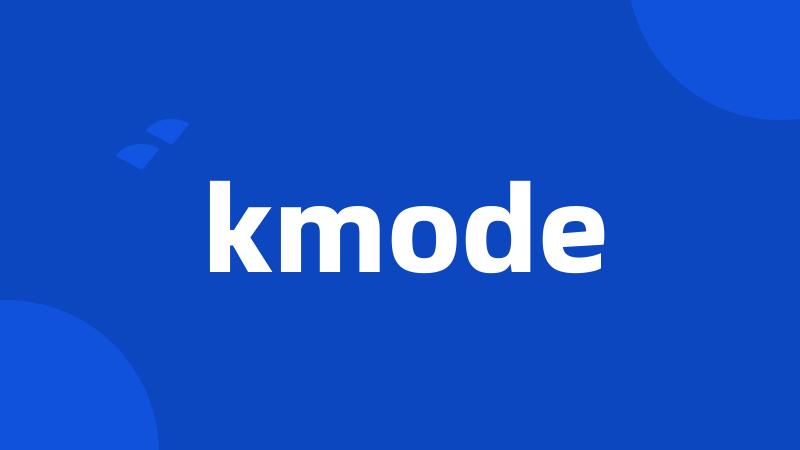 kmode