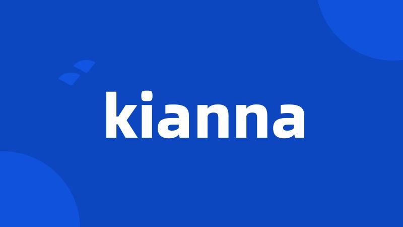 kianna