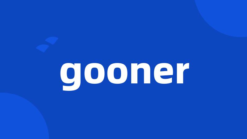 gooner